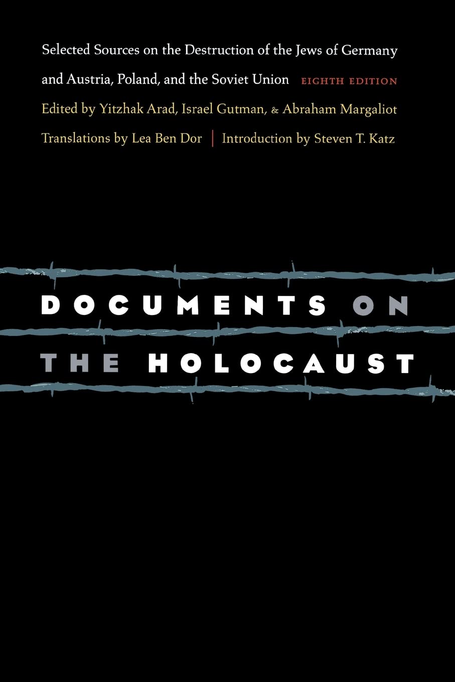 Documents on the Holocaust: Selected Sources on the Destruction of the Jews of Germany and Austria, Poland, and the Soviet Union (Eighth Edition)