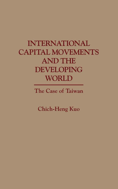 International Capital Movements and the Developing World: The Case of Taiwan