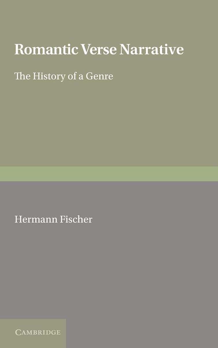 Romantic Verse Narrative: The History of a Genre (European Studies in English Literature)
