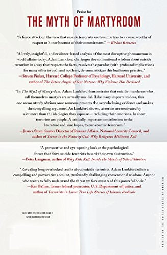 The Myth of Martyrdom: What Really Drives Suicide Bombers, Rampage Shooters, and Other Self-Destructive Killers