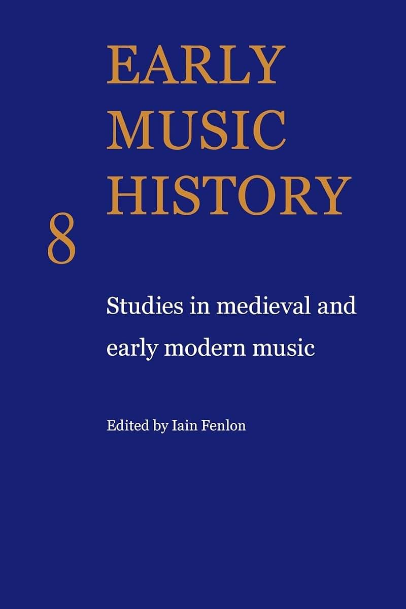 Early Music History: Studies in Medieval and Early Modern Music (Early Music History 25 Volume Paperback Set)