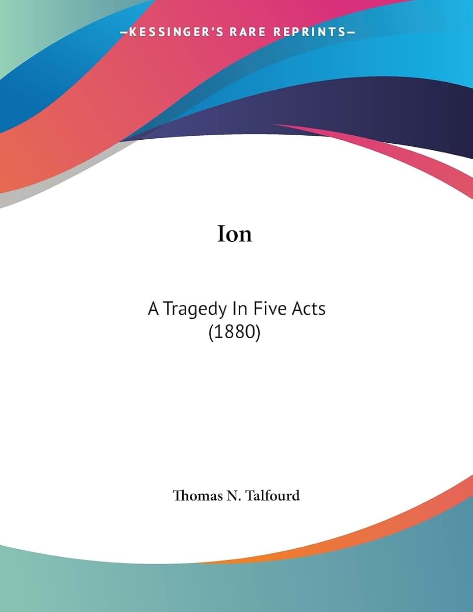 Ion: A Tragedy In Five Acts (1880)