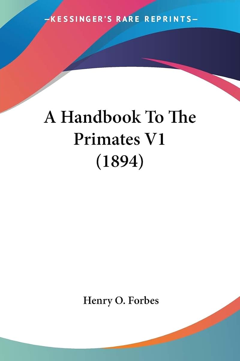 A Handbook To The Primates V1 (1894)