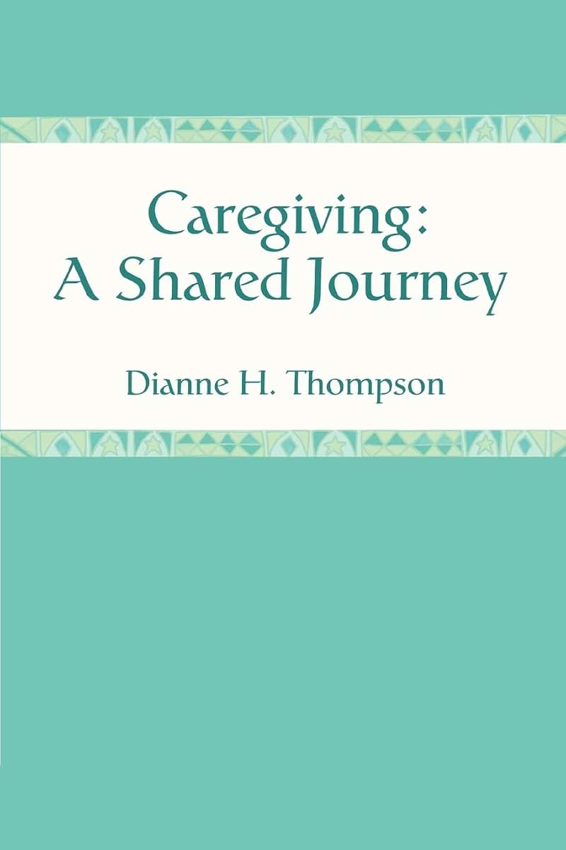Caregiving: A Shared Journey
