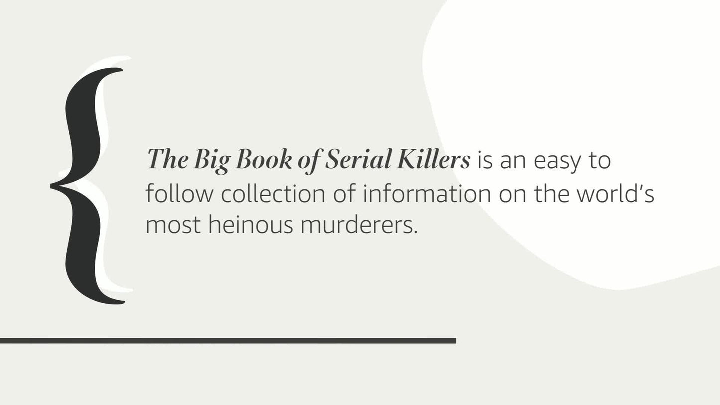 The Big Book of Serial Killers (An Encyclopedia of Serial Killers)