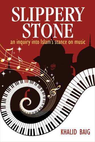 Slippery Stone: An Inquiry into Islams Stance on Music
