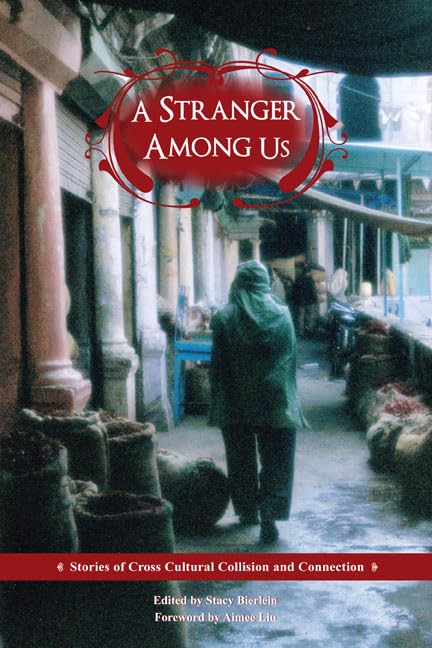 A Stranger Among Us: Stories of Cross Cultural Collision and Connection