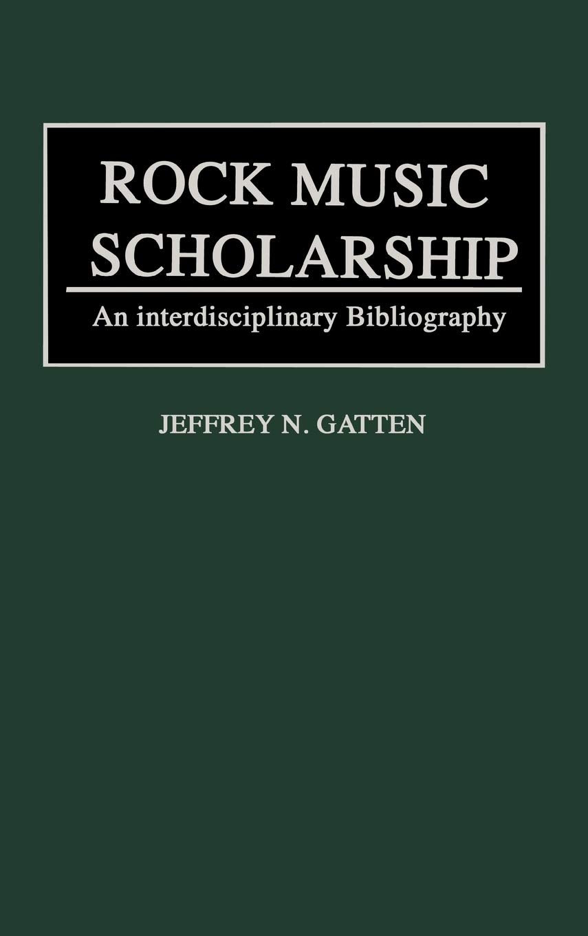 Rock Music Scholarship: An Interdisciplinary Bibliography (Music Reference Collection)