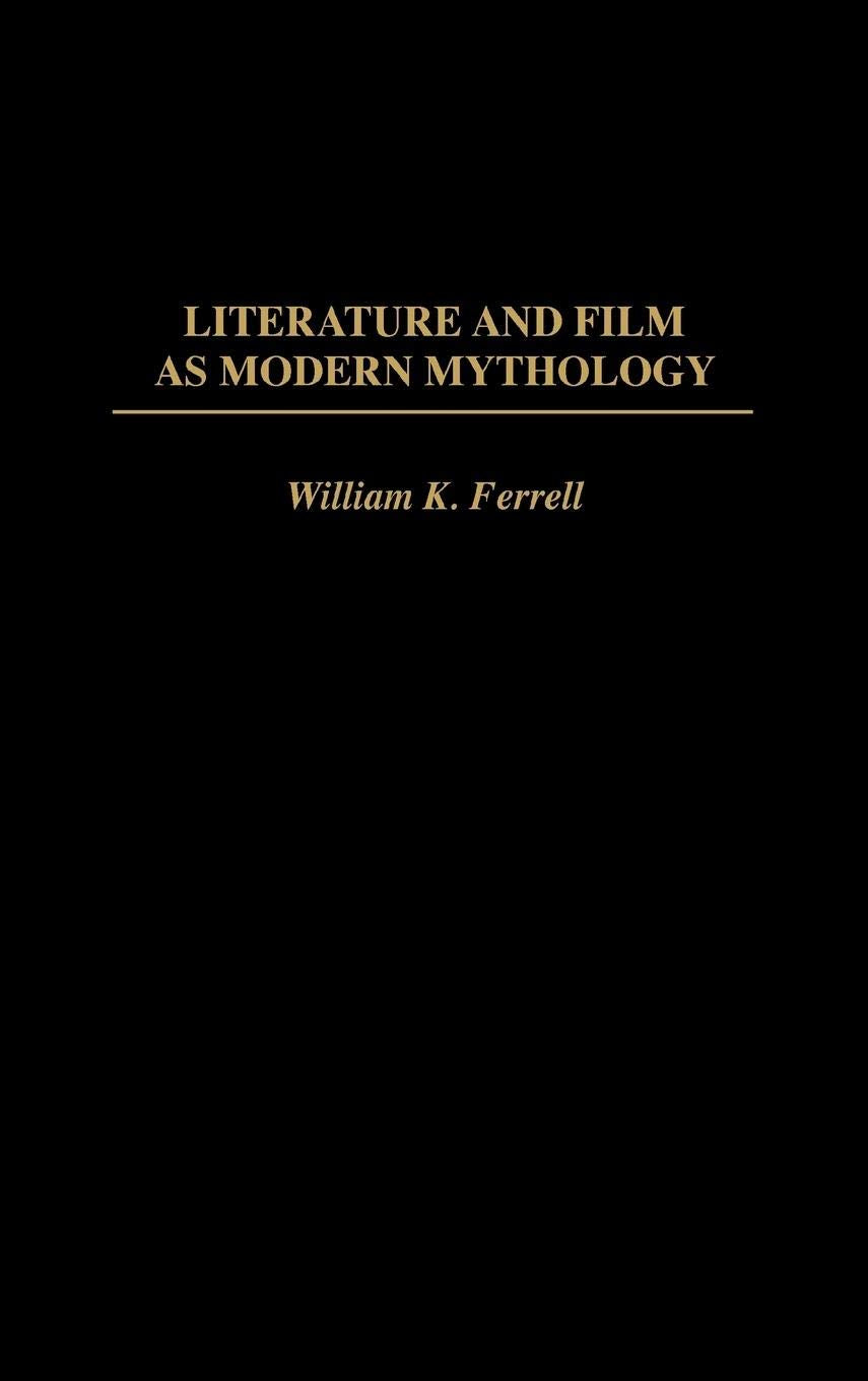 Literature and Film as Modern Mythology: