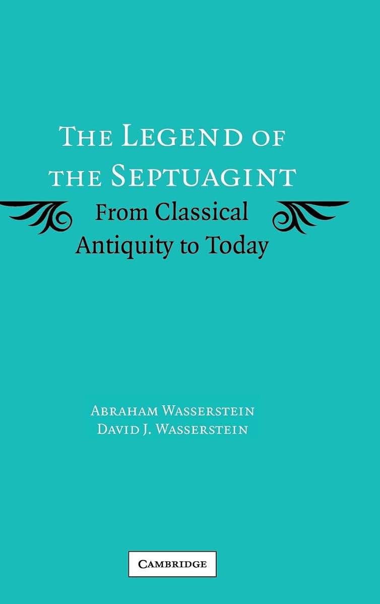 The Legend of the Septuagint: From Classical Antiquity to Today