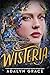 Wisteria (Belladonna, 3)