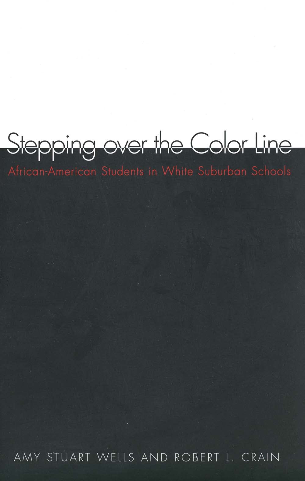Stepping over the Color Line: African-American Students in White Suburban Schools