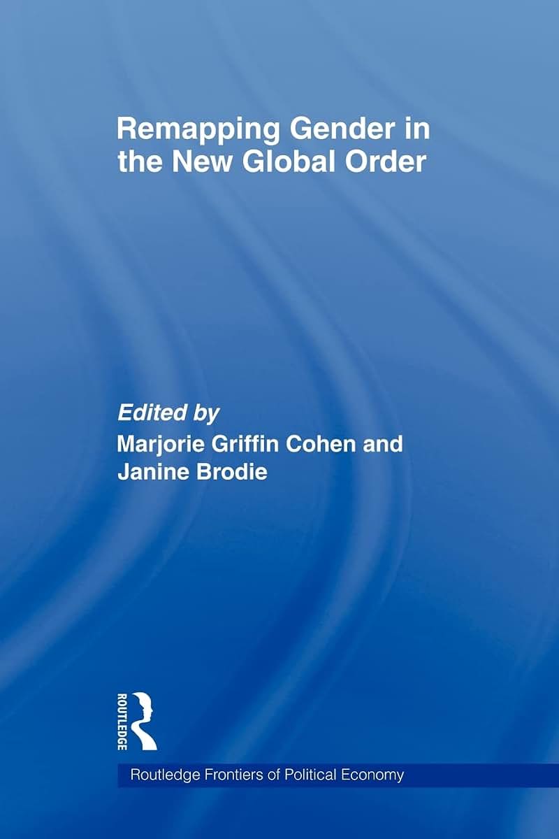 Remapping Gender in the New Global Order (Routledge Frontiers of Political Economy)