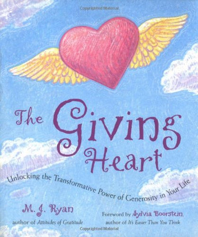 Giving Heart: Unlocking the Transformative Power of Generosity in Your Life