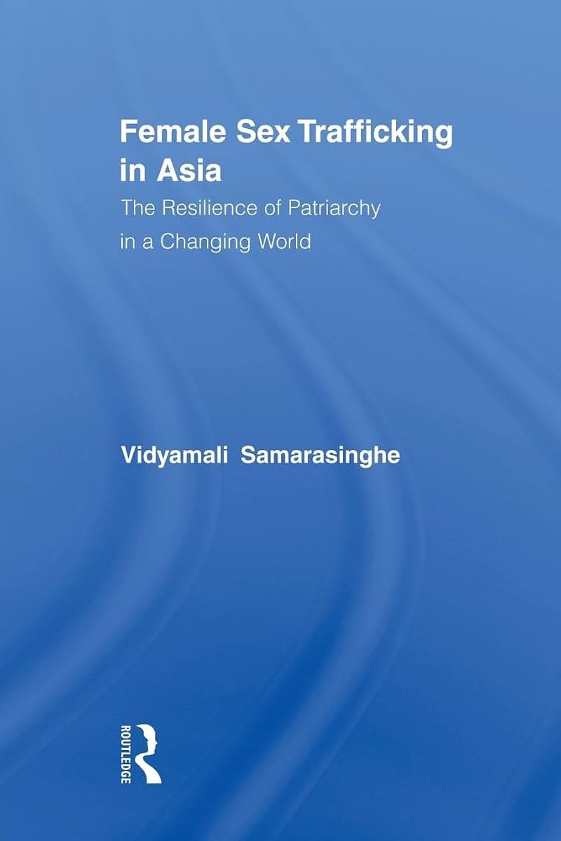 Female Sex Trafficking in Asia (Routledge International Studies of Women and Place)