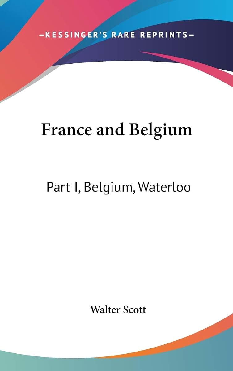 France and Belgium: Part I, Belgium, Waterloo