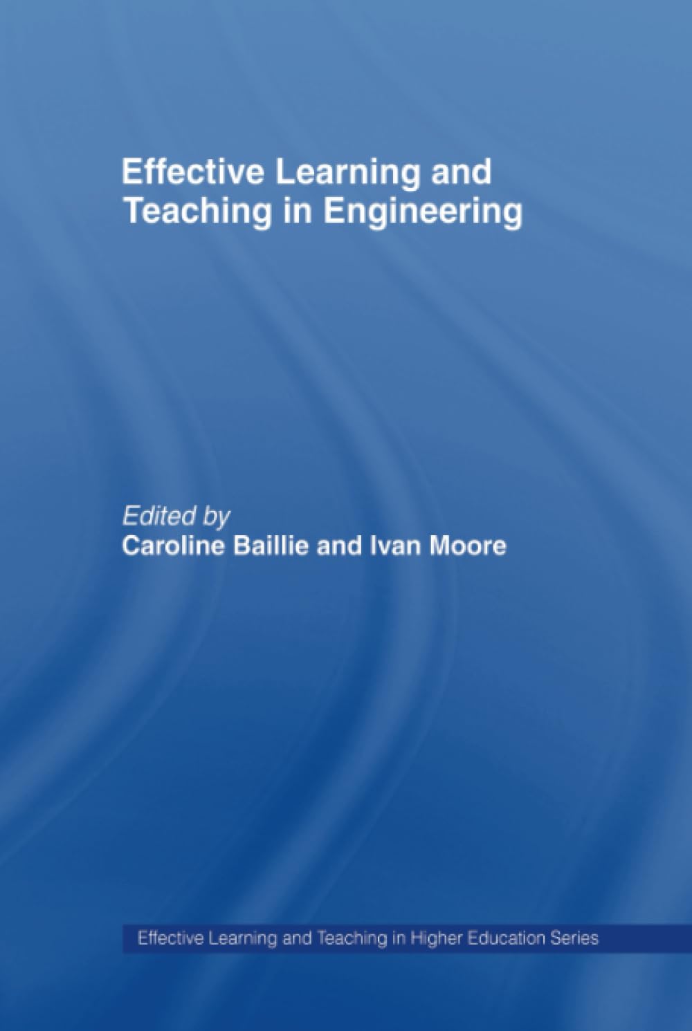 Effective Learning and Teaching in Engineering (Effective Learning and Teaching in Higher Education)
