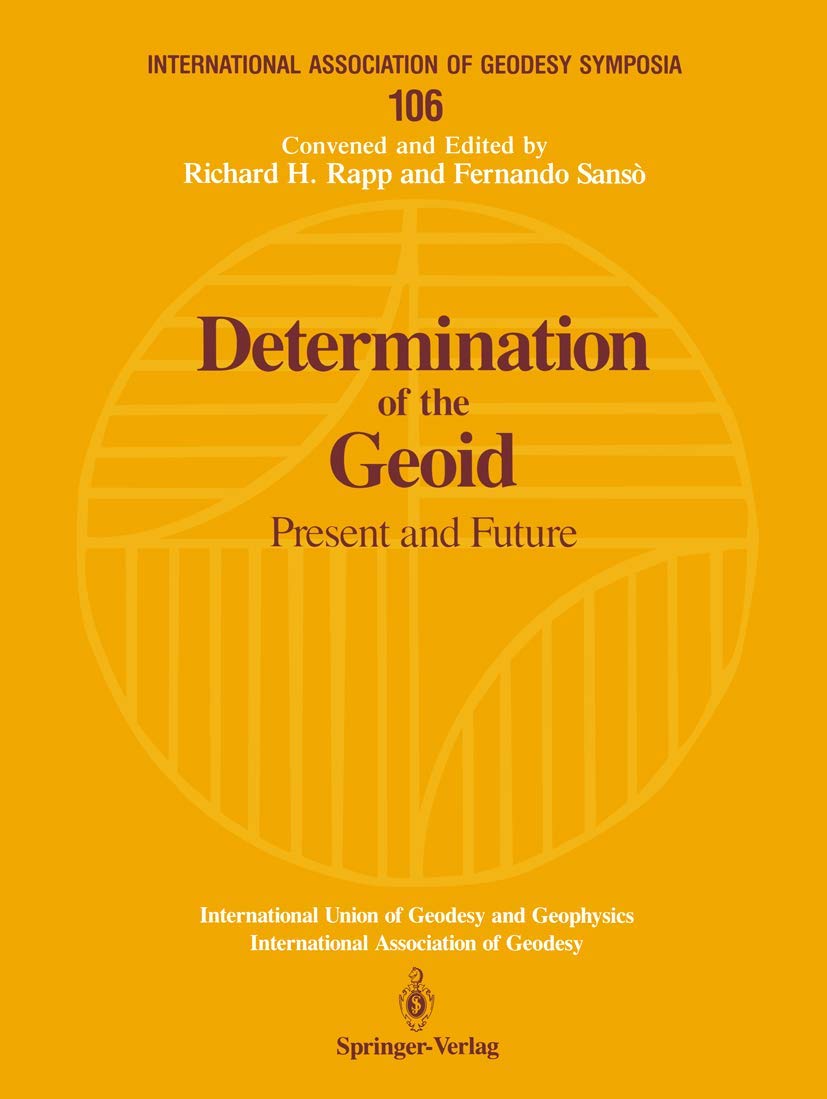 Determination of the Geoid: Present and Future (International Association of Geodesy Symposia, 106)