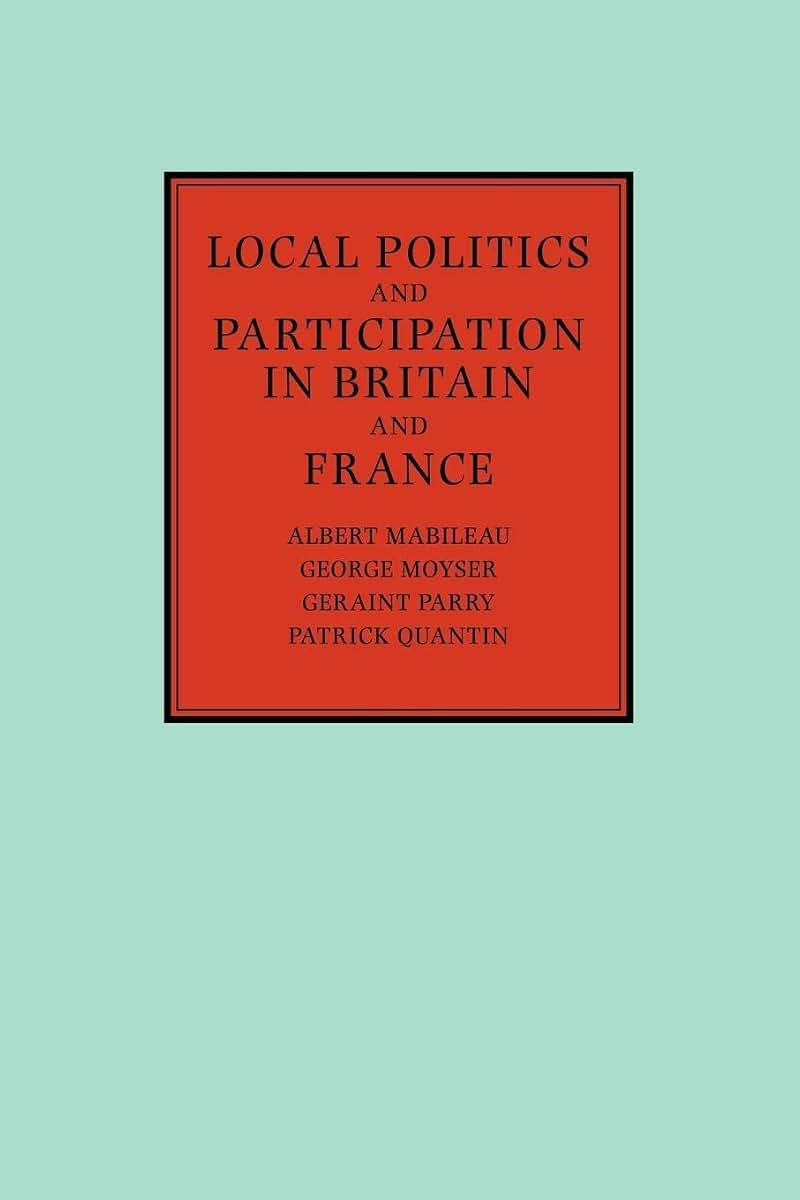 Local Politics and Participation in Britain and France