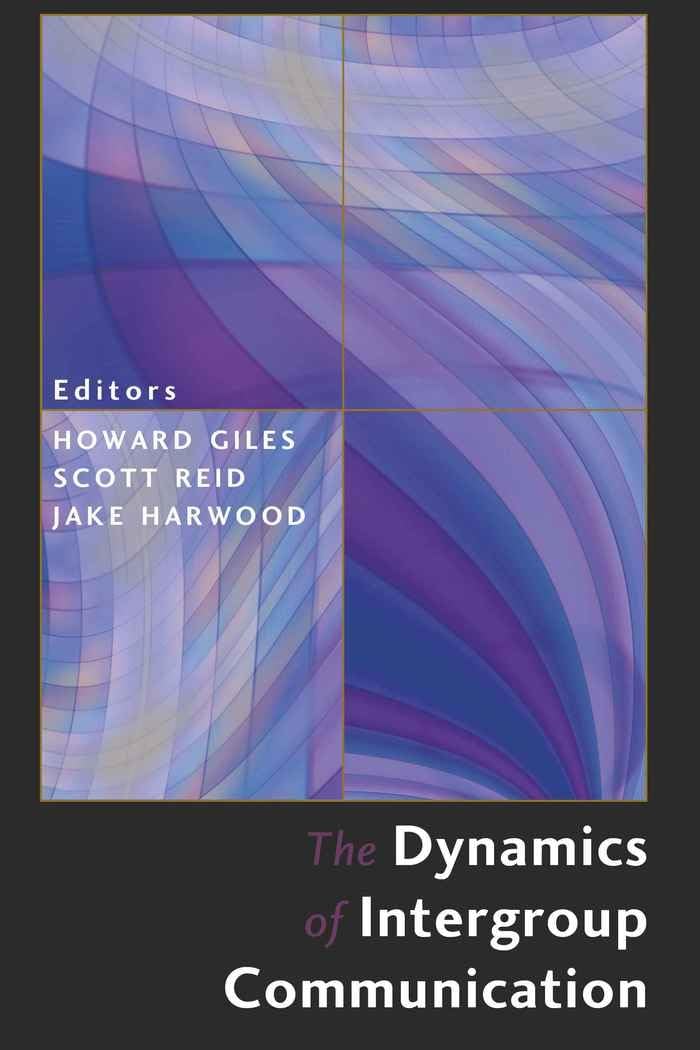 The Dynamics of Intergroup Communication (Language as Social Action)