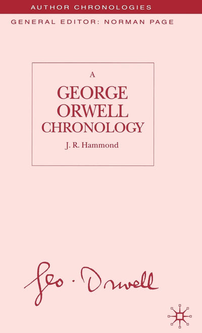 A George Orwell Chronology (Author Chronologies Series)