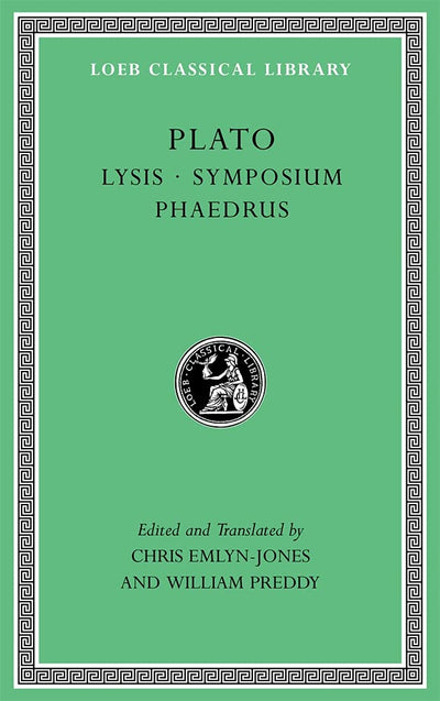 Lysis. Symposium. Phaedrus (Loeb Classical Library)