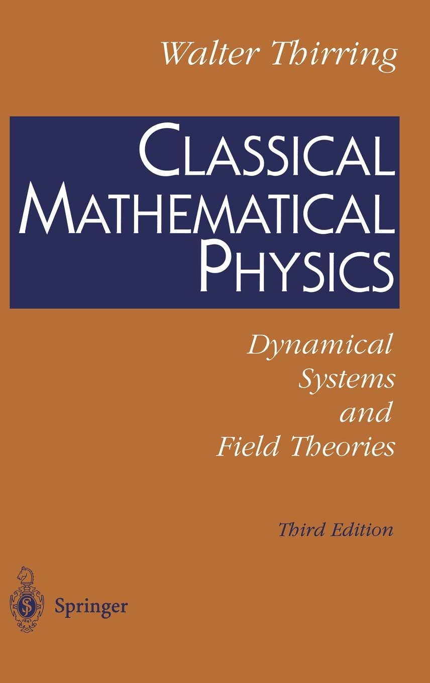 Classical Mathematical Physics: Dynamical Systems and Field Theories