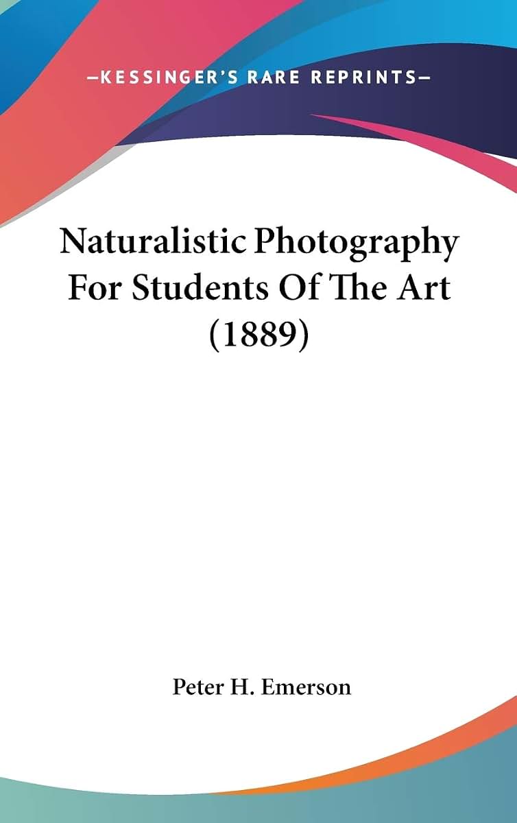 Naturalistic Photography For Students Of The Art (1889)