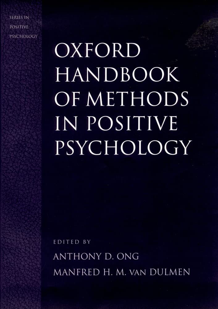 Oxford Handbook of Methods in Positive Psychology (Series in Positive Psychology)