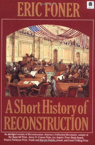 A Short History of Reconstruction, 1863-1877