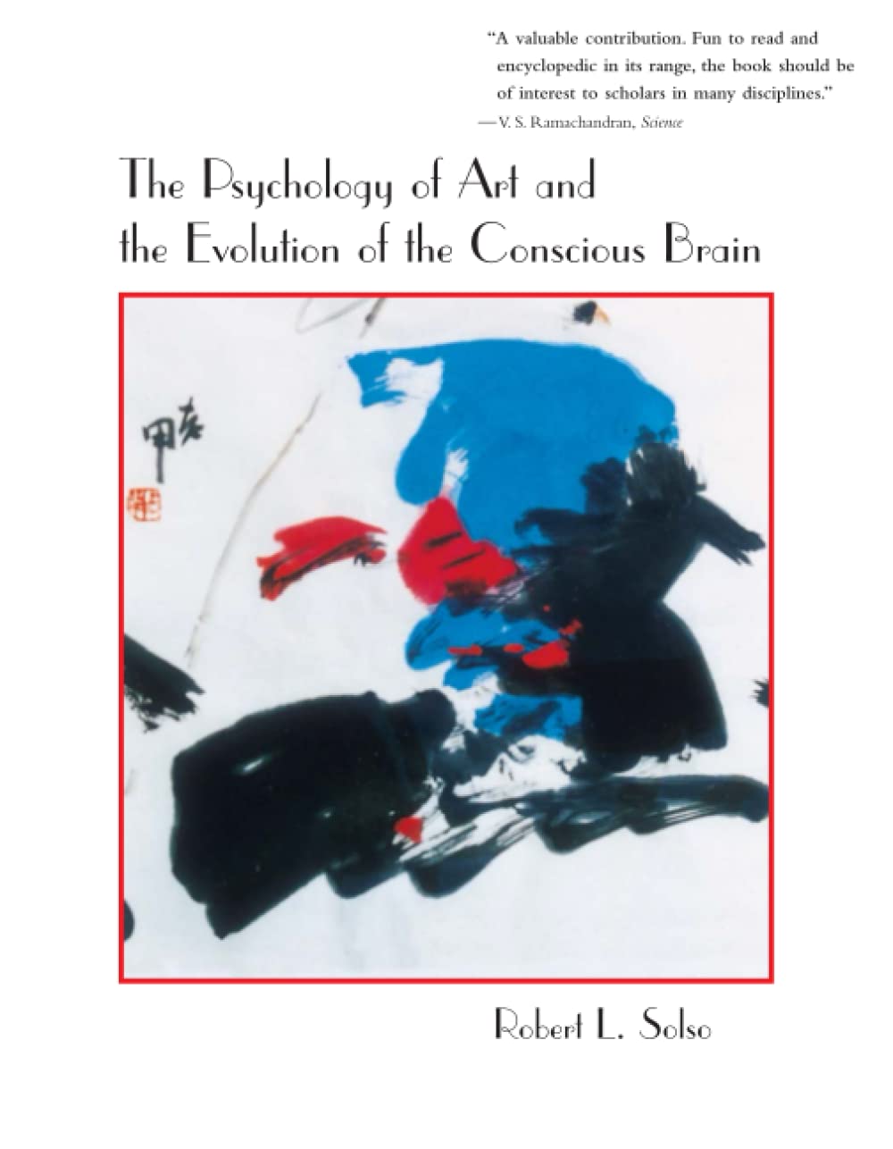 The Psychology of Art and the Evolution of the Conscious Brain