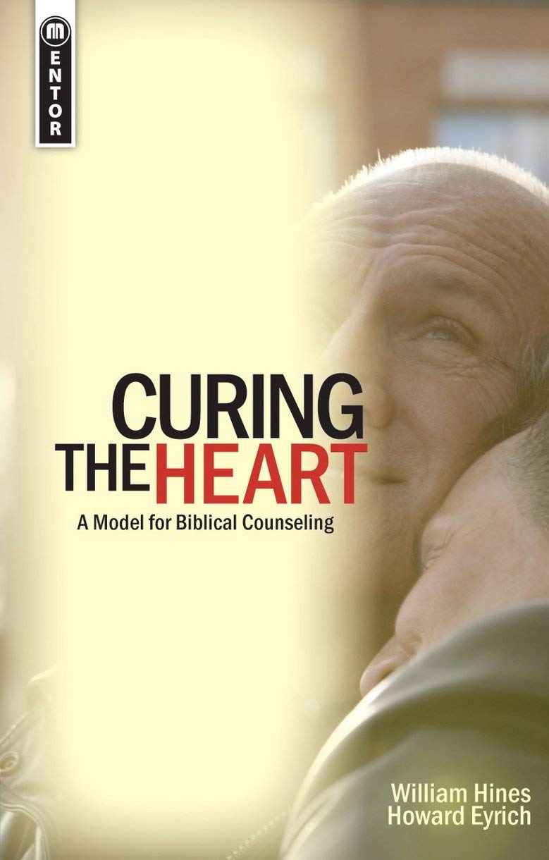 Curing the Heart: A Model for Biblical Counseling (Model for Biblical Counselling)