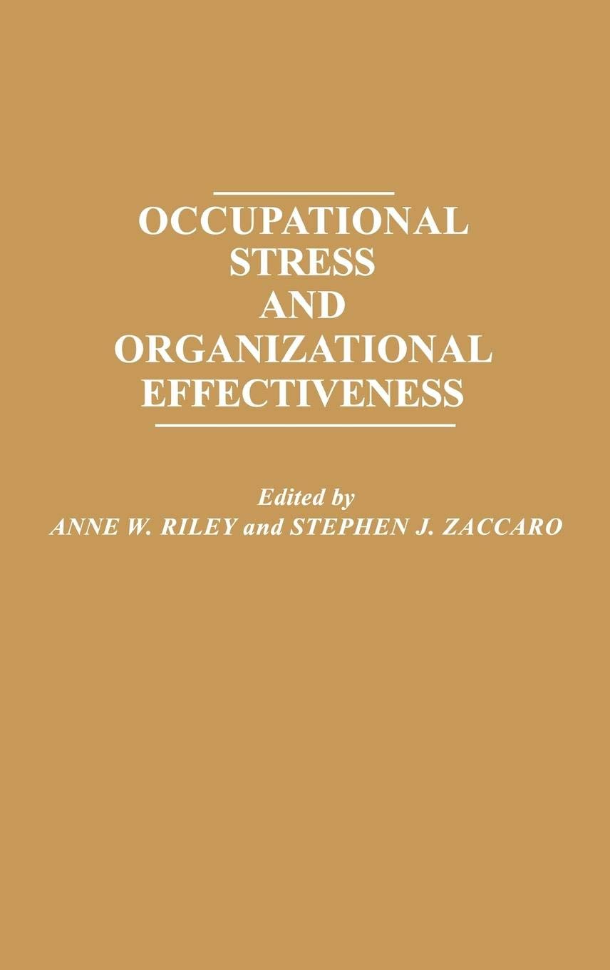 Occupational Stress and Organizational Effectiveness