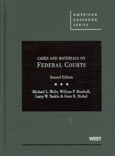 Cases and Materials on Federal Courts (American Casebook Series)
