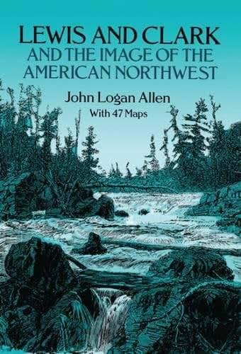 Lewis and Clark and the Image of the American Northwest