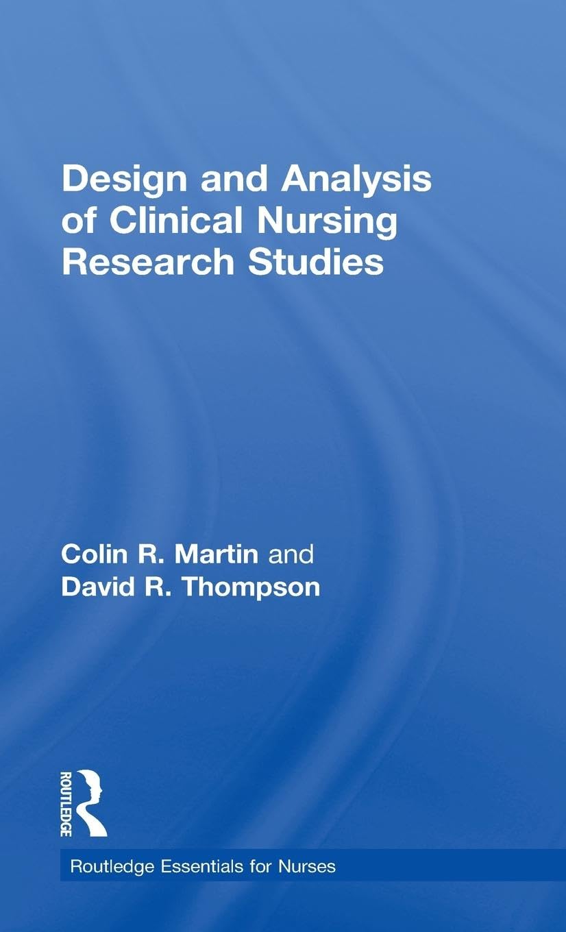 Design and Analysis of Clinical Nursing Research Studies (Routledge Essentials for Nurses)