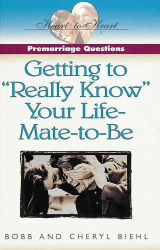 Pre-Marriage Questions: Getting to "Really Know" Your Life-Mate-To-Be (Heart to Heart Series)