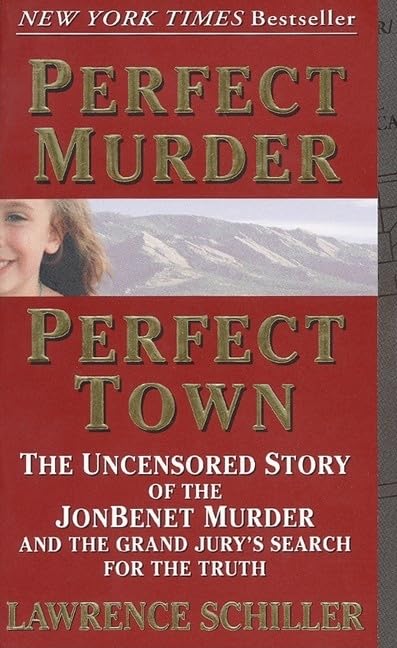 Perfect Murder, Perfect Town : The Uncensored Story of the J