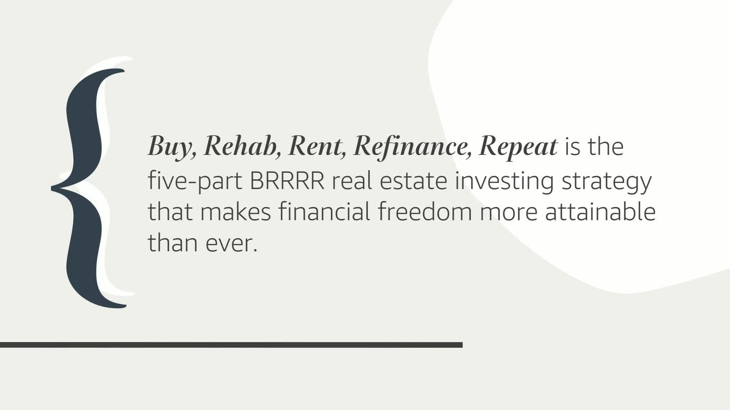 Buy, Rehab, Rent, Refinance, Repeat: The BRRRR Rental Property Investment Strategy Made Simple