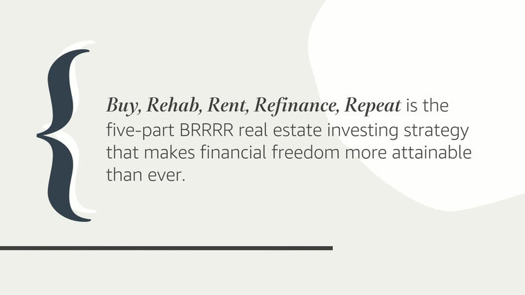 Buy, Rehab, Rent, Refinance, Repeat: The BRRRR Rental Property Investment Strategy Made Simple — back cover