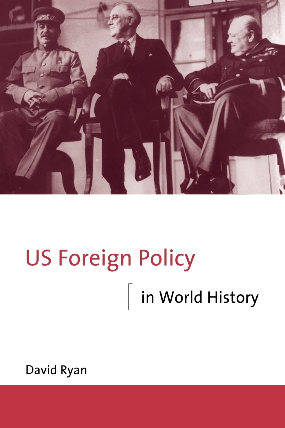 US Foreign Policy in World History (The New International History)
