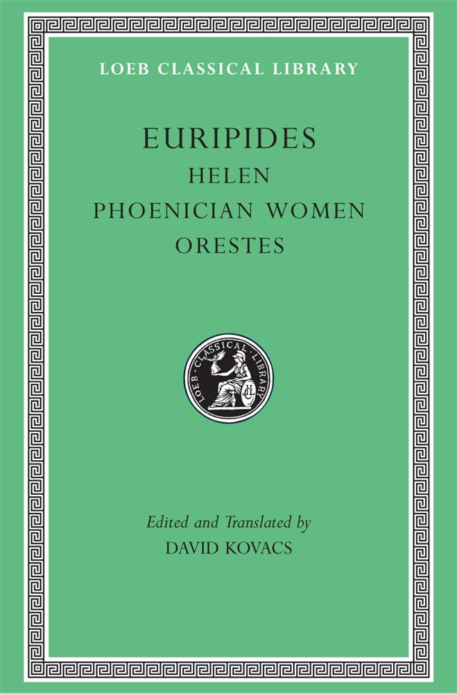Helen / Phoenician Women / Orestes (Loeb Classical Library: