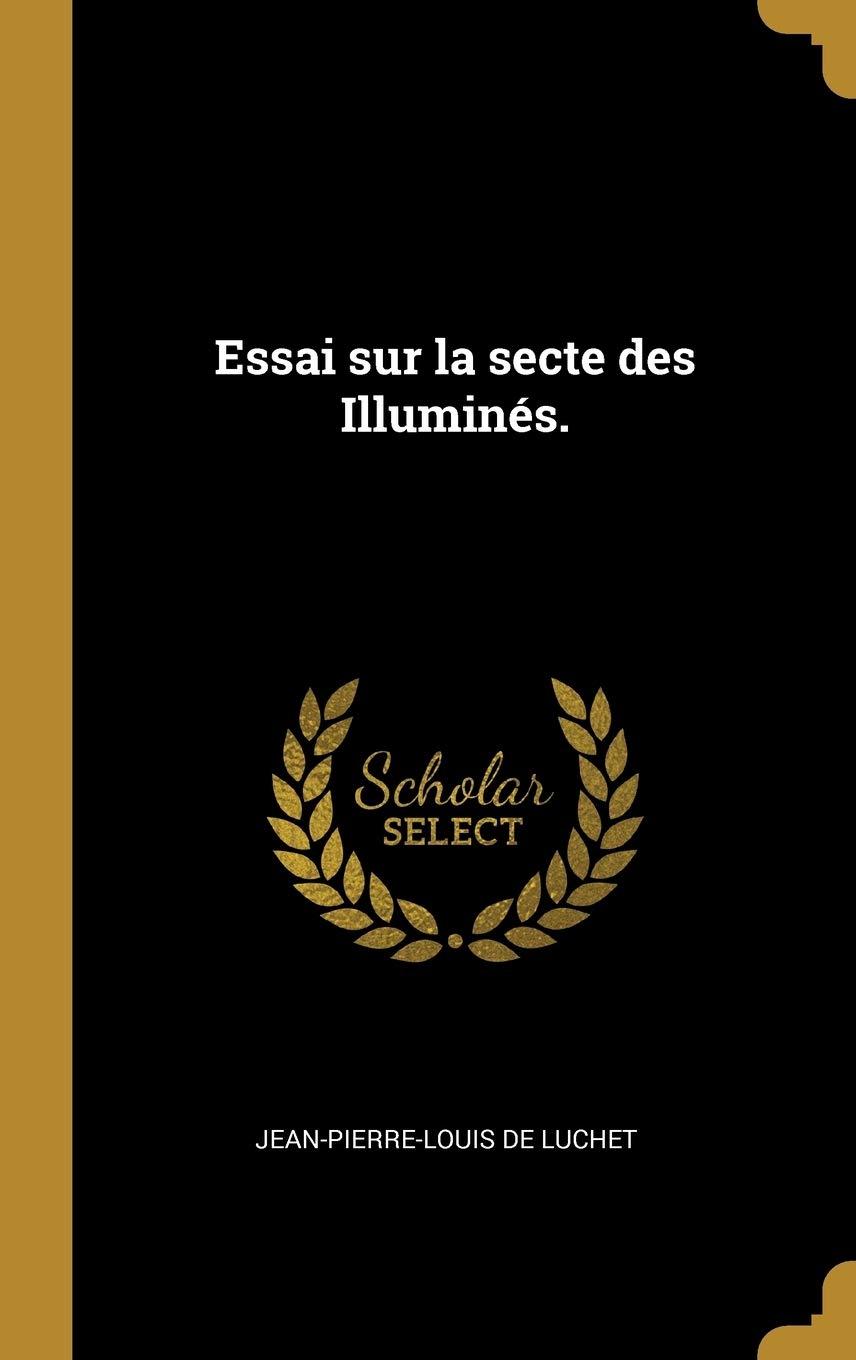Essai sur la secte des Illuminés. (French Edition)