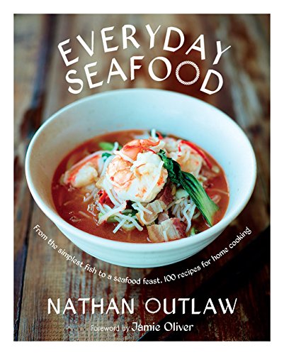 Everyday Seafood: From the Simplest Fish to a Seafood Feast,