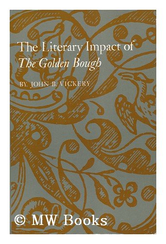 The Literary Impact of The Golden Bough (Princeton Legacy Library, 1696)