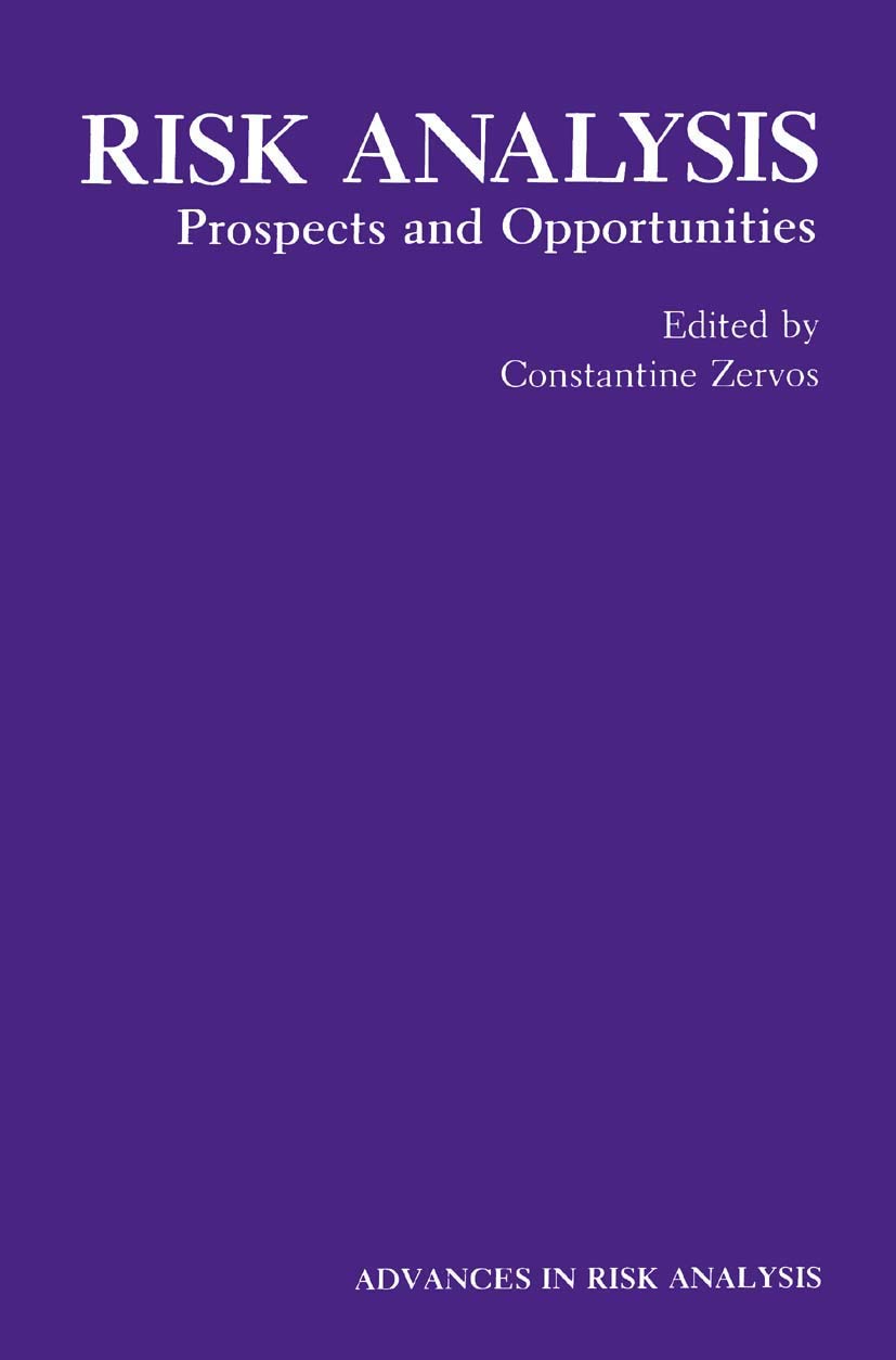 Risk Analysis: Prospects and Opportunities (Advances in Risk Analysis, 8)
