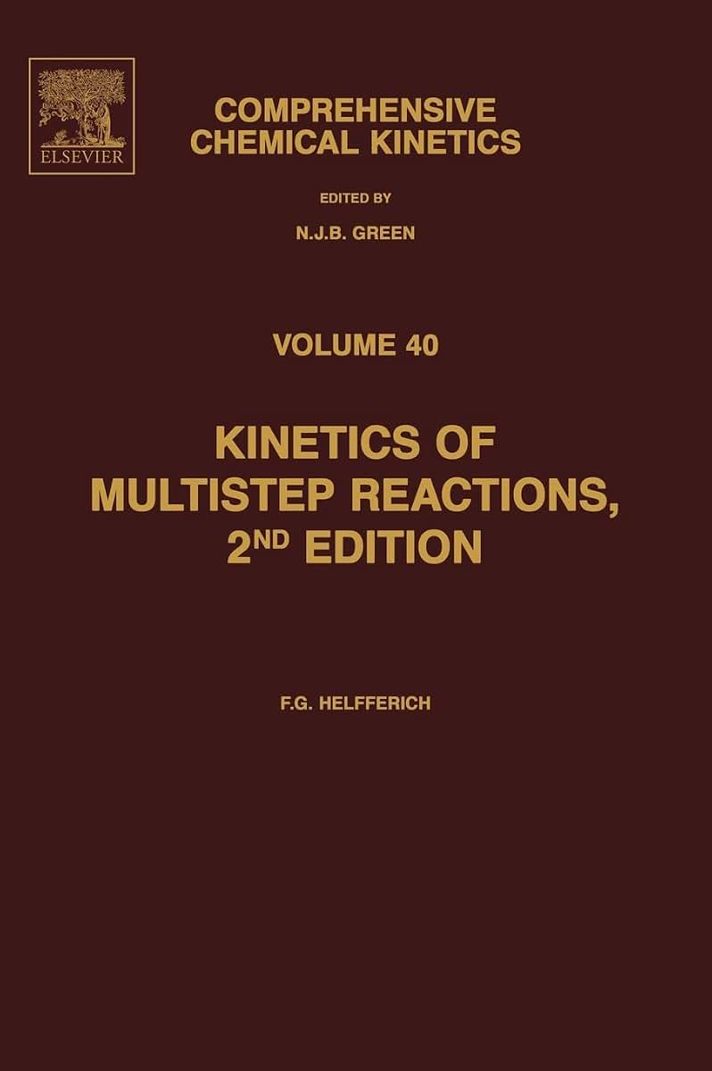 Kinetics of Multistep Reactions (Volume 40) (Comprehensive Chemical Kinetics, Volume 40)