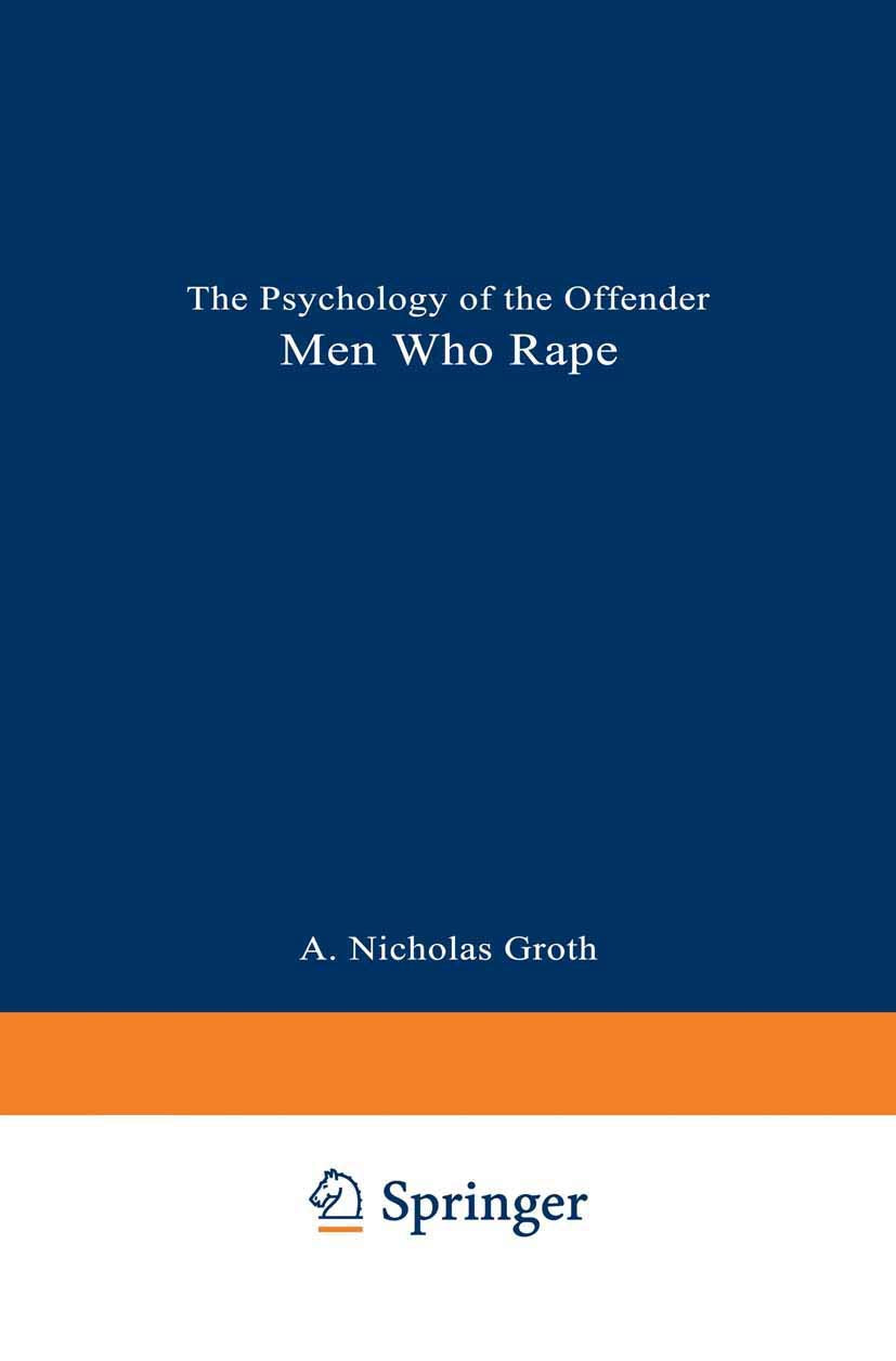Men Who Rape: The Psychology of the Offender