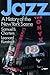 Jazz: A History Of The New York Scene (Da Capo Paperback)