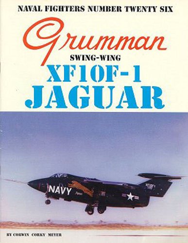 Grumman XF10F-1 Jaguar Swing-Wing (Naval Fighters, 26)